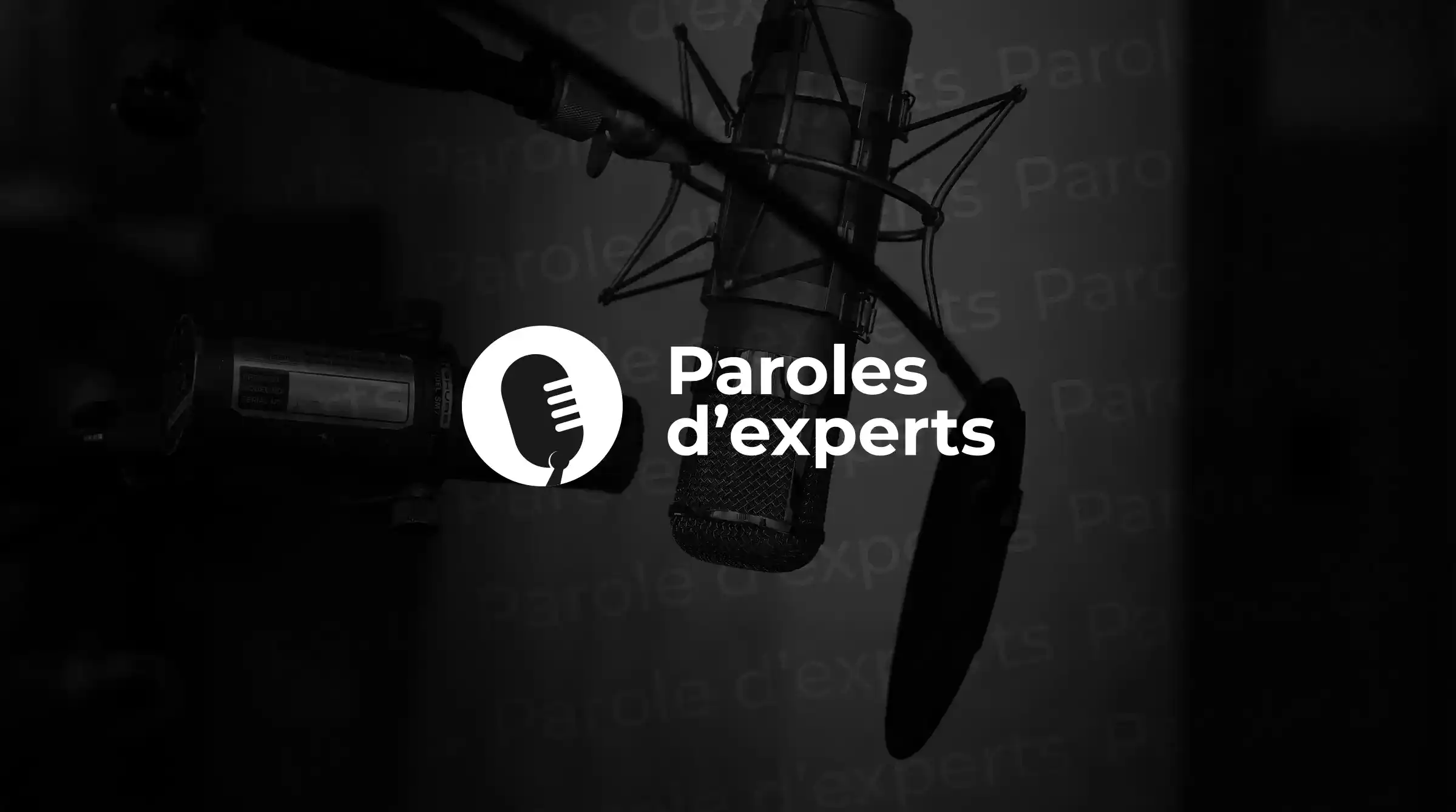 Parole d’experts podcast
